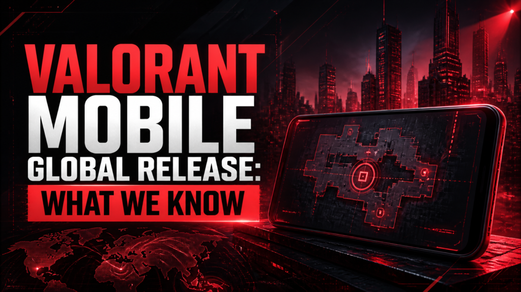 Valorant Mobile Global Release: What We Know